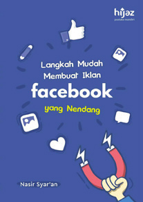Langkah Mudah Membuat Iklan Facebook yang Nendang