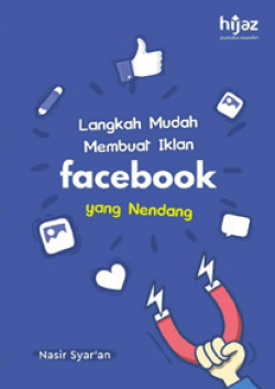 Langkah Mudah Membuat Iklan Facebook yang Nendang