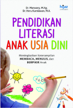 Pendidikan Literasi Anak Usia Dini: Meningkatkan Keterampilan Membaca, Menulis, dan Berpikir Anak