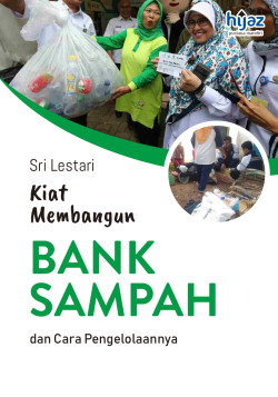 KIAT MEMBANGUN BANK SAMPAH DAN CARA PENGELOLAANNYA