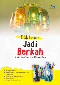 Olah Limbah Jadi Berkah: Aneka Kerajinan dari Limbah Kaca