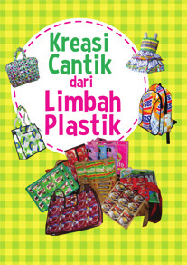 Kreasi Cantik dari Limbah & Plastik